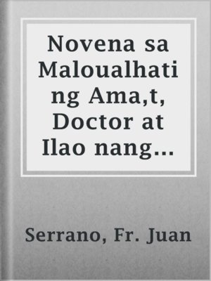 cover image of Novena sa Maloualhating Ama,t, Doctor at Ilao nang Santa Iglesia na si San Agustin